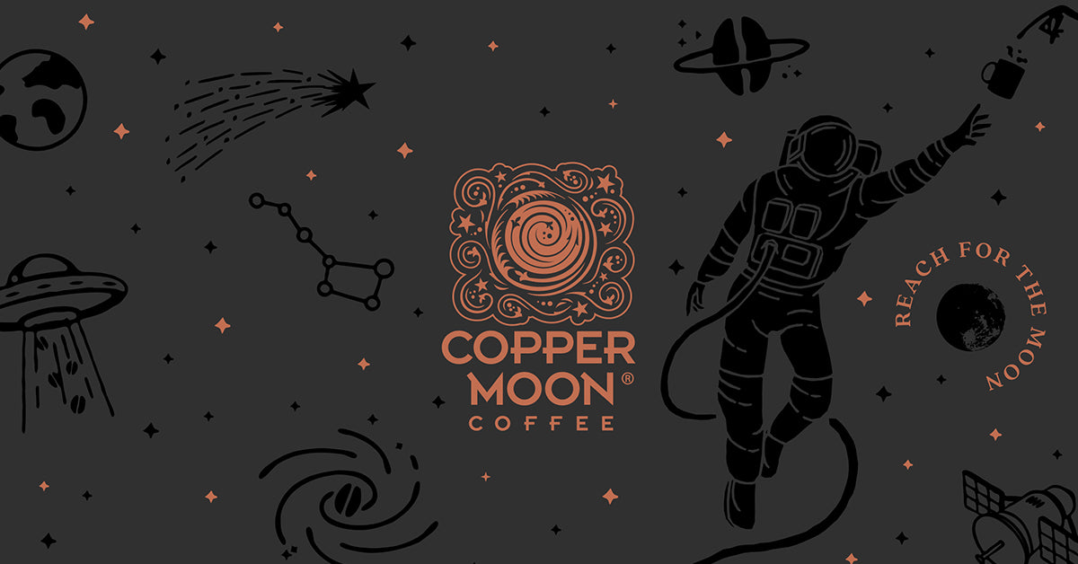 Copper Moon Coffee Reach for the Moon®